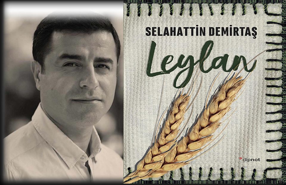 SELAHATTİN DEMİRTAŞ LEYLAN Şiirler Lokman Demir SELAHATTİN DEMİRTAŞ LEYLAN Şiirler Lokman Demir