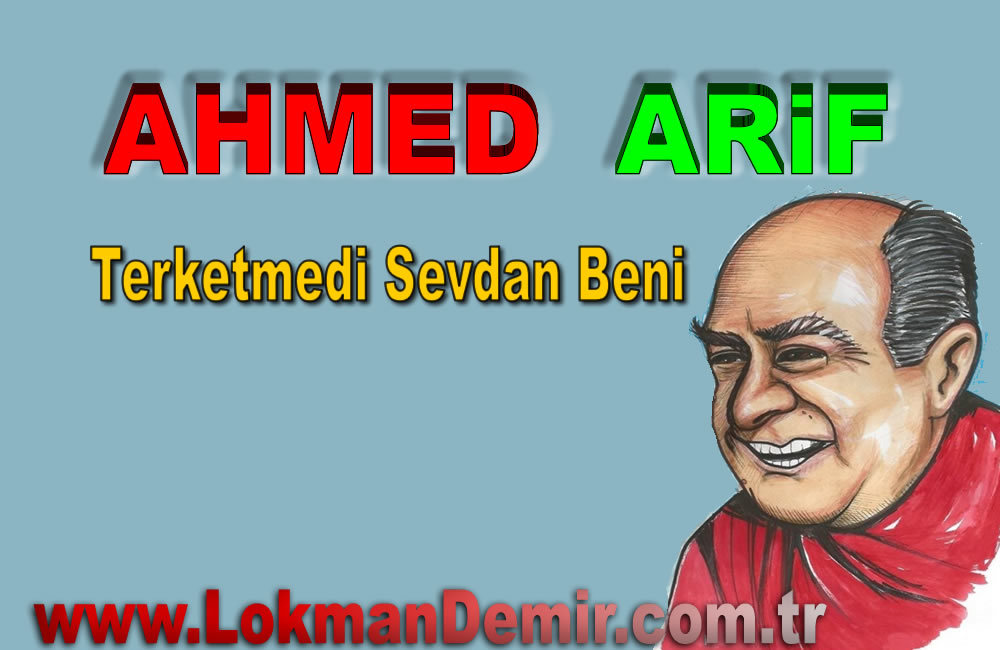 Ahmed ARiF Terketmedi Sevdan Beni Şiir Sözleri