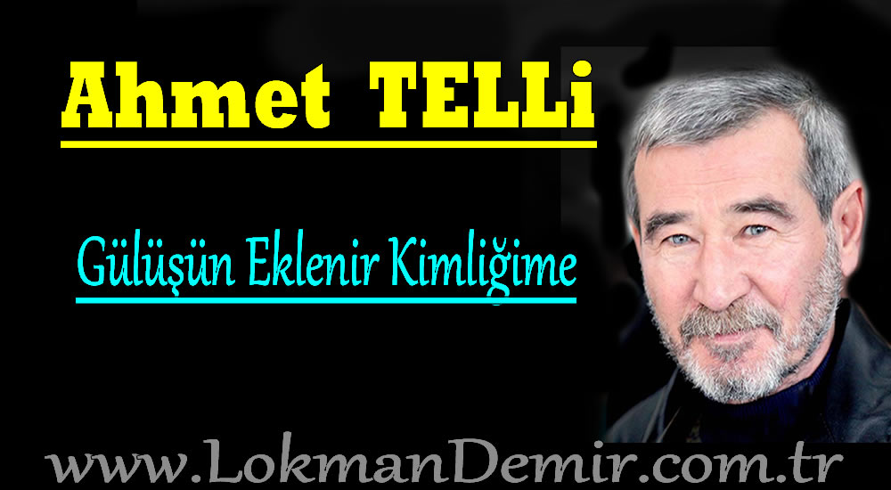 Ahmet Telli - Gülüşün Eklenir Kimliğime