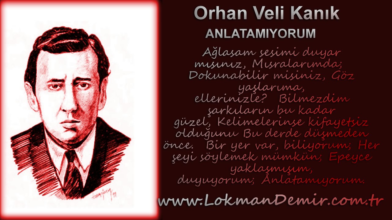 ANLATAMIYORUM - Orhan Veli Kanık Şiiri