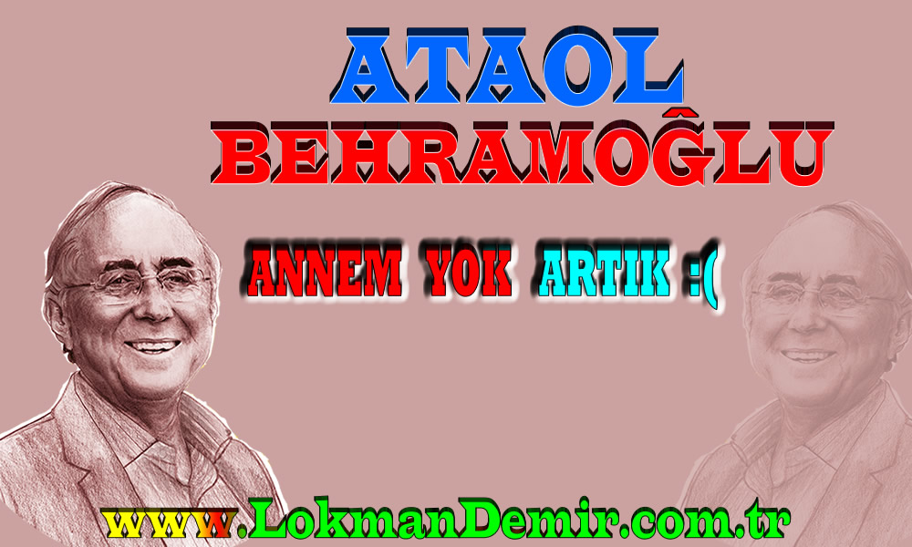 Ataol Behramoğlu Annem Yok Artık Şiiri