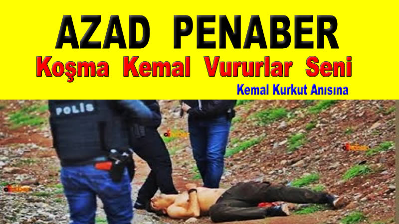 Koşma Kemal Vururlar Seni AZAD PENABER