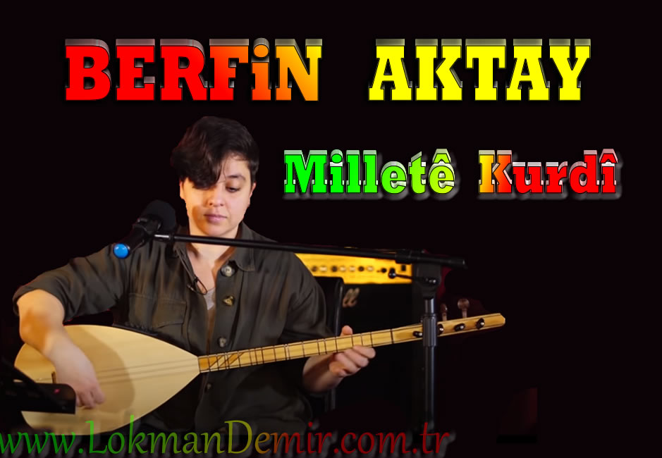 Milletê Kurdî - Berfin Aktay