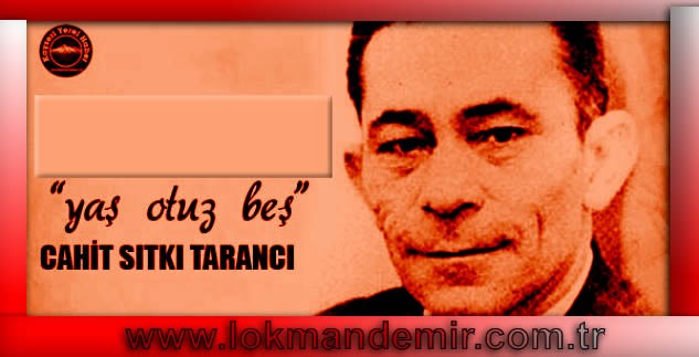 Cahit Sıtkı Tarancı - Otuz Beş Yaş