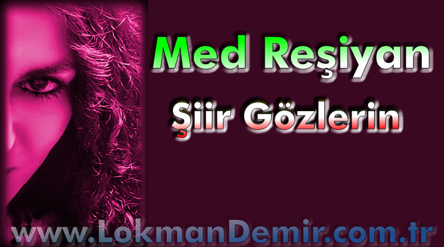 Med Reşiyan Şiir Gözlerin
