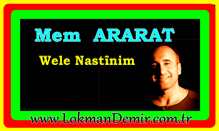 Mem ARARAT - Wele Nastînim