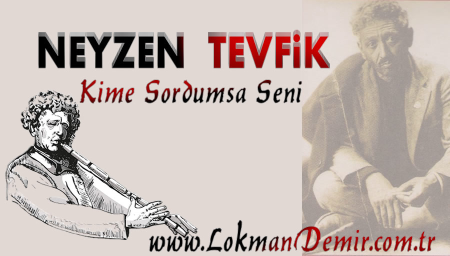 Neyzen Tevfik Kime Sordumsa Seni Şiir Sözleri