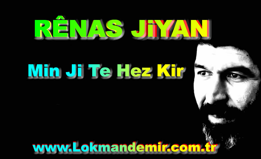 Rênas Jiyan - Min Ji Te Hez Kir