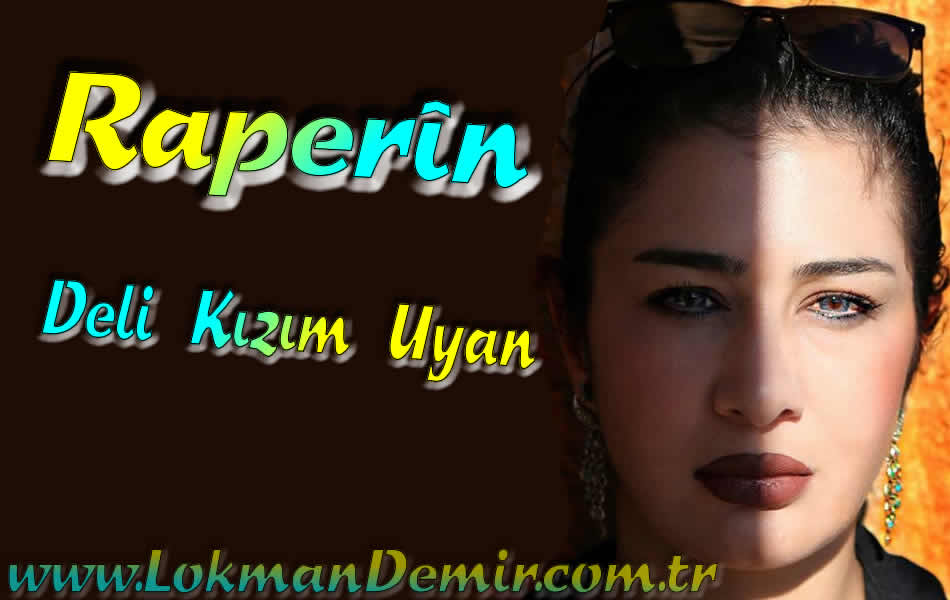 Raperin * Deli Kızım Uyan