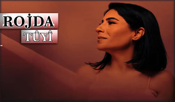 ROJDA - Tûyî Şarkı Sözleri