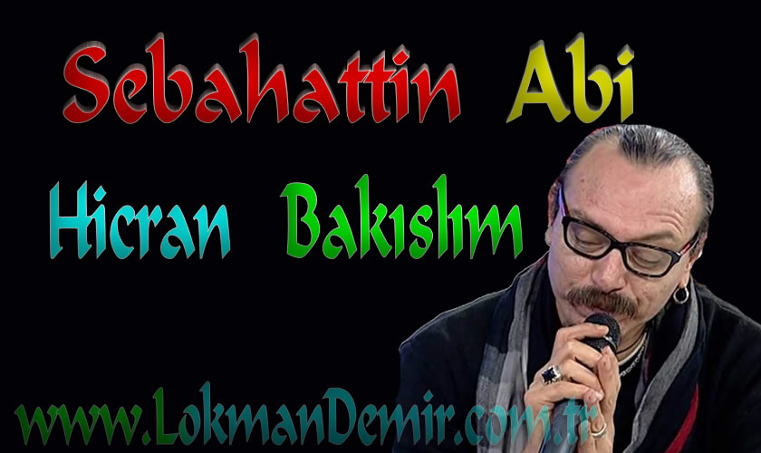 Hicran Bakışlım Şiir Sebahattin Abi
