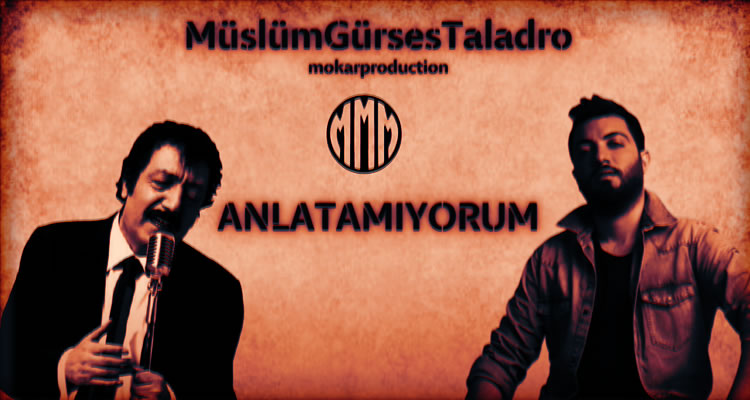 Taladro & Müslüm Gürses - Anlatamıyorum