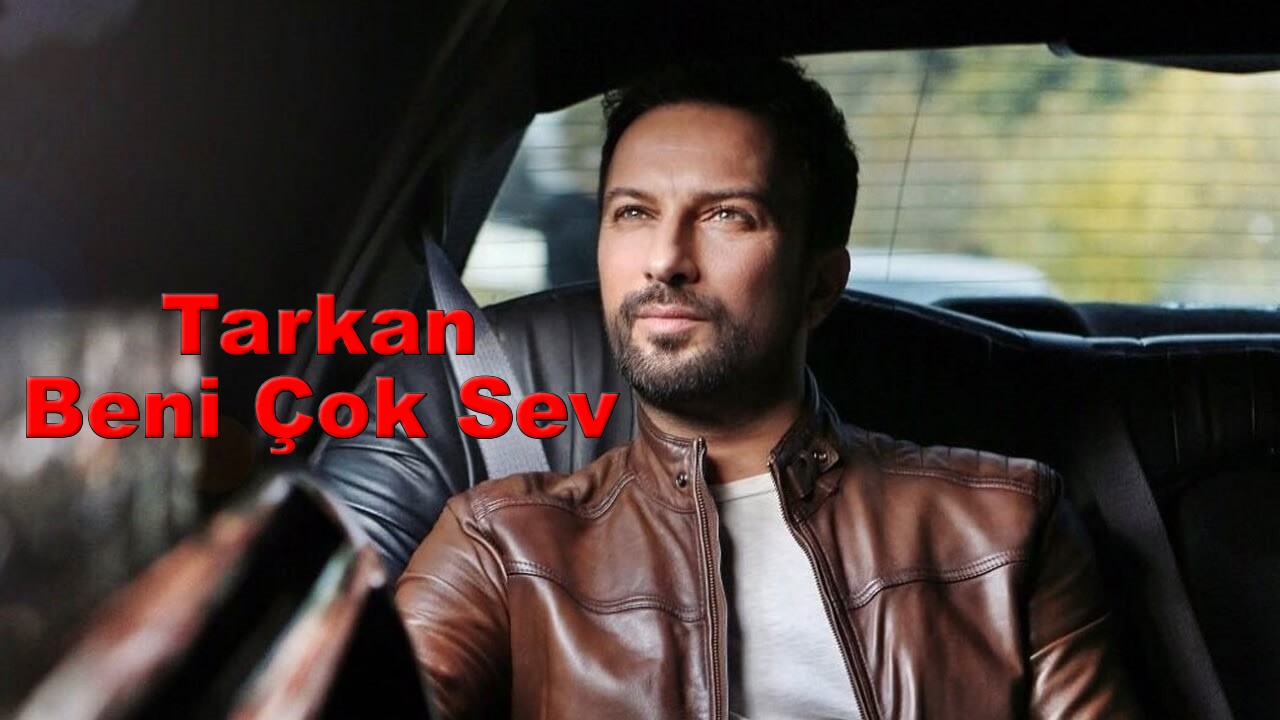 Tarkan - Beni Çok Sev