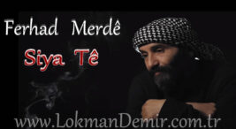 Ferhad Merde Siya Tê Türkçe Sözleri