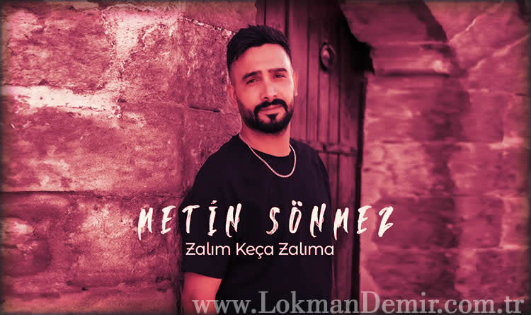Metin Sönmez Zalım keça zalıma